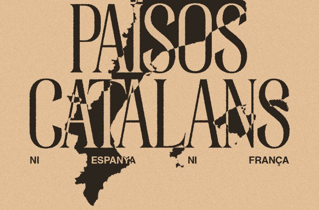 NI França, NI Espanya, PAÏSOS CATALANS!!!
